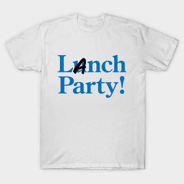 Lanch Party! T-Shirt by Strong Forest